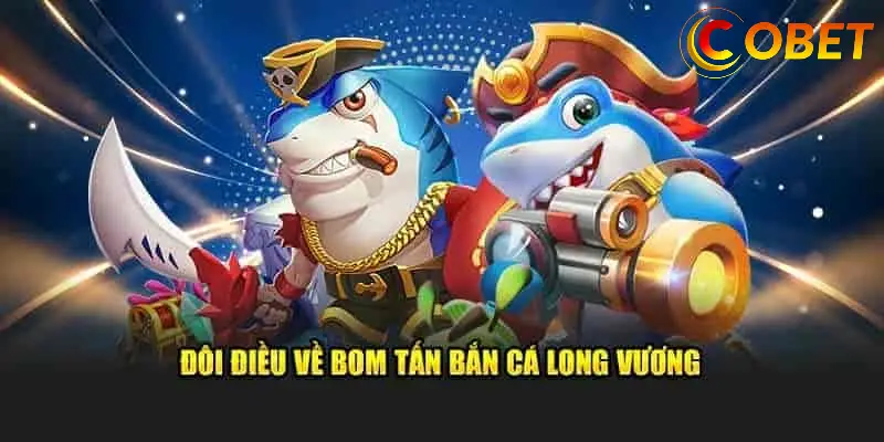 Bí Quyết Chơi Bắn Cá Long Vương Hiệu Quả Nhất