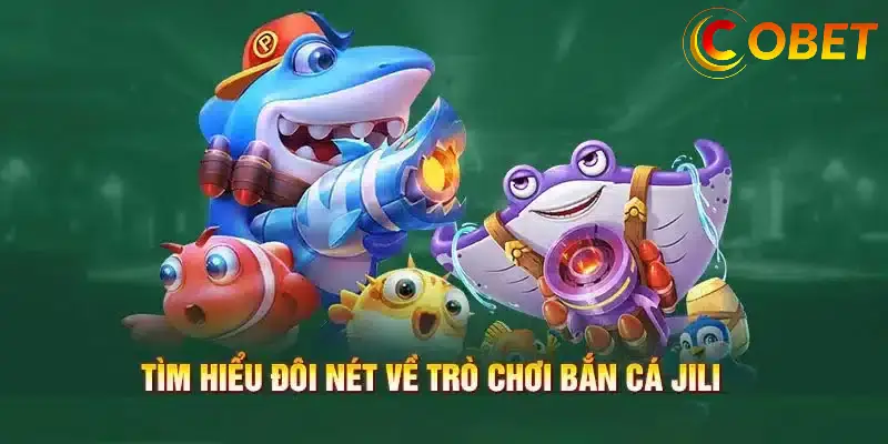 Bắn Cá Jili Có Những Sảnh Chơi Nào?