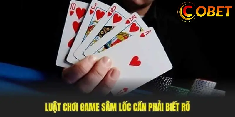Giới Thiệu Các Luật Chơi Sâm Lốc Cơ Bản